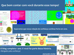 Imagens que marcaram o primeiro aniversário do blog. Que 2010 venha com muitas boas histórias e novidades!
