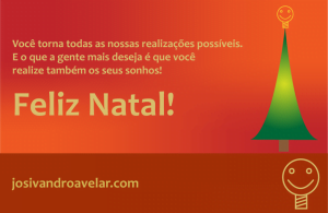 A nossa mensagem de Natal é para você que torna tudo isso possível. Feliz Natal!