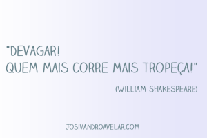 devagar
