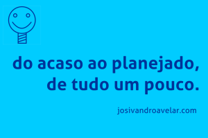 do acaso ao planejado