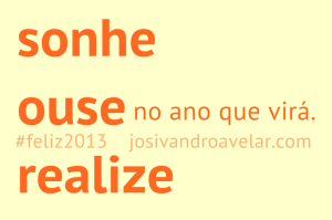 sonhe, ouse, realize