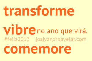 transforme, vibre, comemore