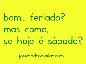 bom... feriado