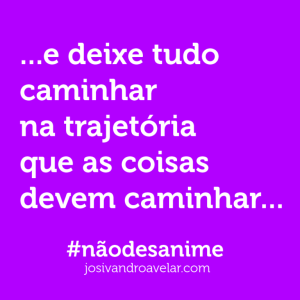 deixe tudo caminhar
