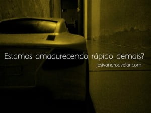 pressa de crescer
