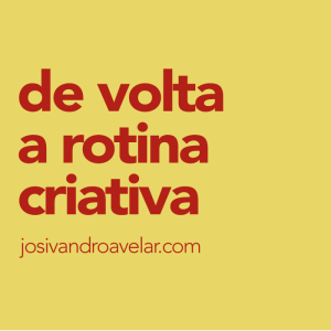 de volta a rotina criativa