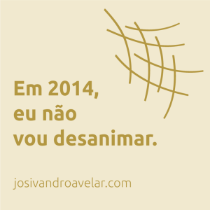 eu não vou desanimar
