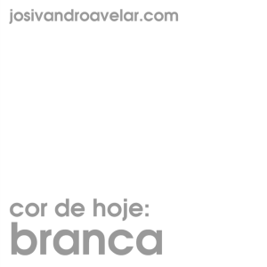 cor de hoje- branca