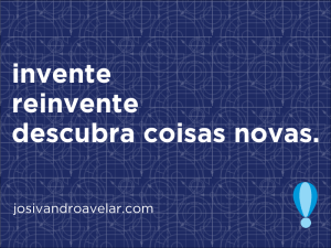 invente, reinvente