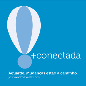 mudanças a caminho-   conectada