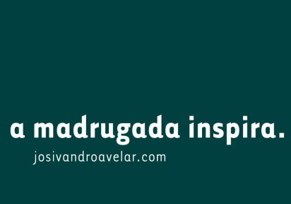 A MADRUGADA INSPIRA 1 A madrugada inspira.