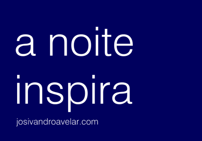 A noite inspira. Aproveite para fazer o que você mais gosta. Boa noite!