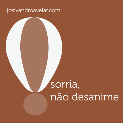 SORRIA, NÃO DESANIME 1 Sorria, não desanime.