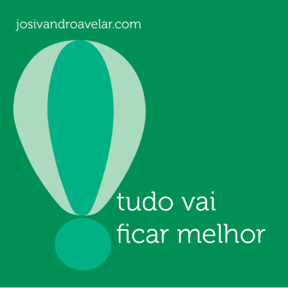TUDO VAI FICAR MELHOR 1 Tudo vai ficar melhor.