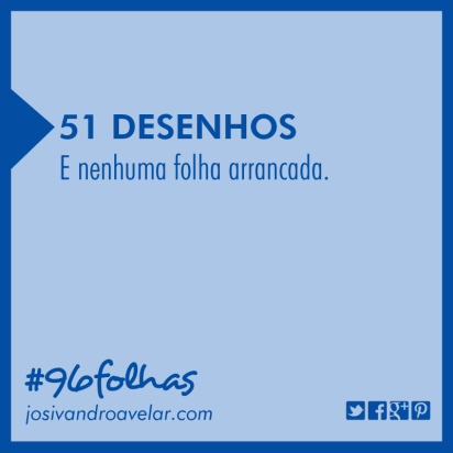 51 DESENHOS 1 51 desenhos. E nenhuma folha arrancada.