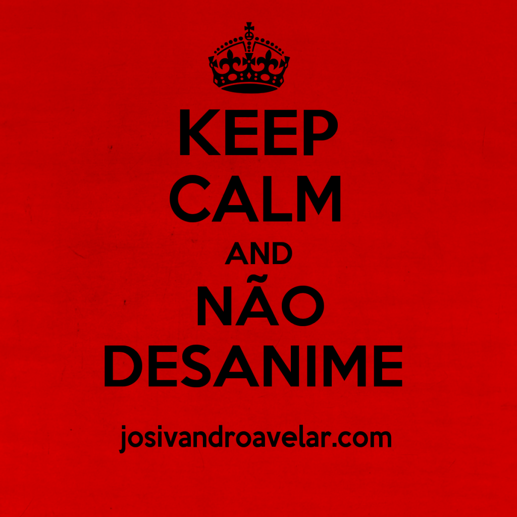 keep calm and não desanime 2