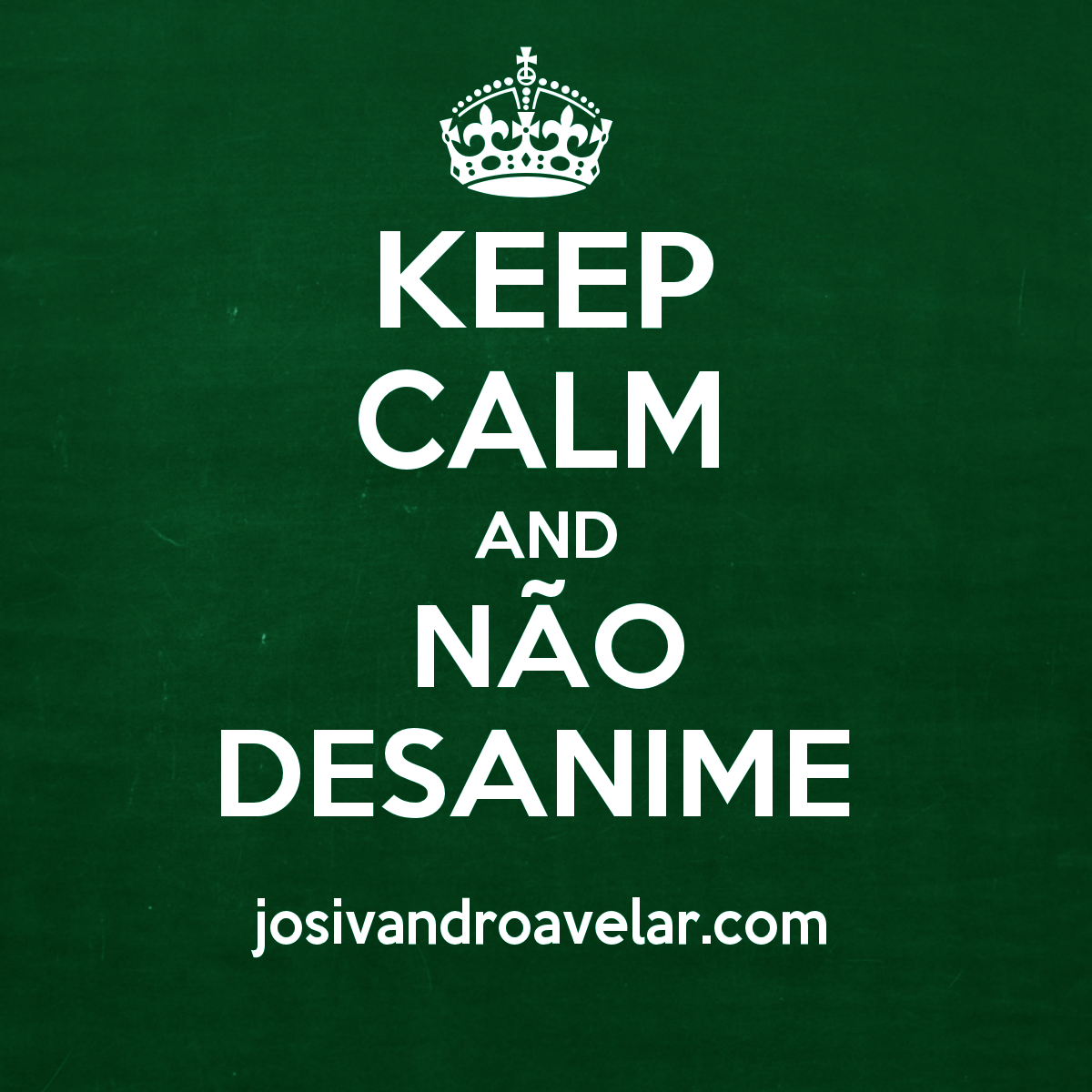 keep calm and não desanime 19