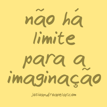 Limite para a imaginação.