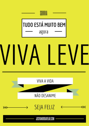 VIVA LEVE. VIVA A VIDA 1 Viva leve. Viva a vida. Não desanime