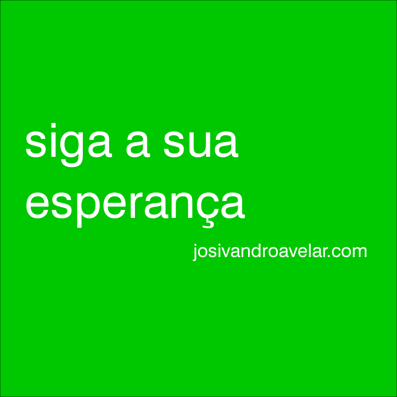 siga a sua esperança