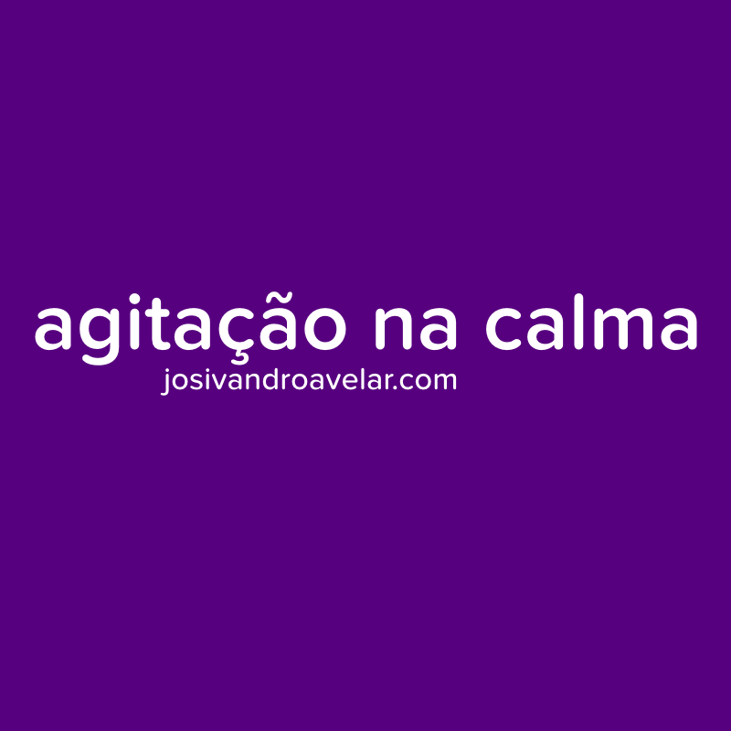 agitação na calma