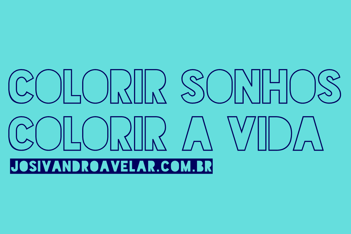 colorir sonhos colorir a vida