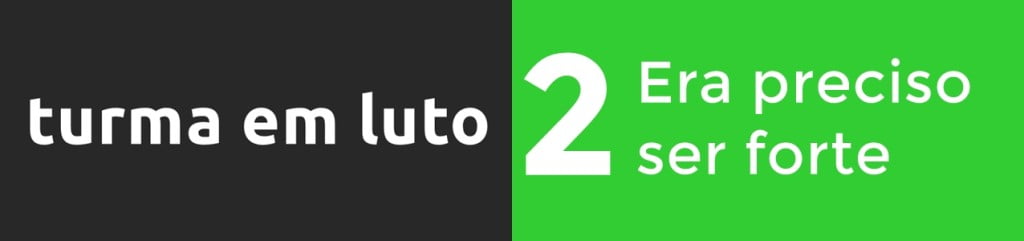 2º lugar- Era preciso ser forte
