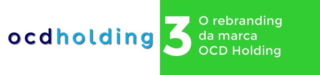 3º lugar- O rebranding da marca OCD Holding