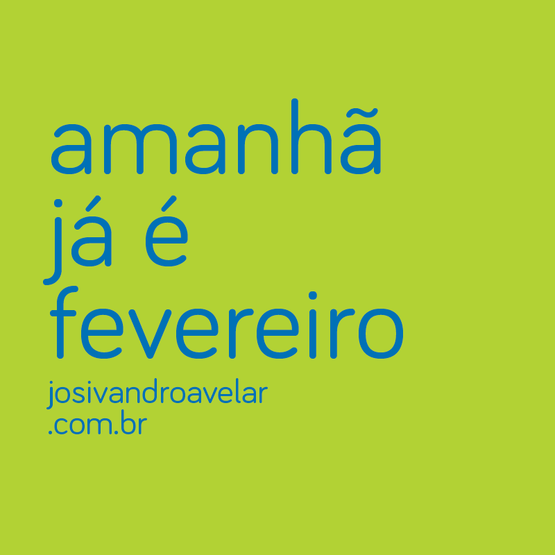 amanhã já é fevereiro