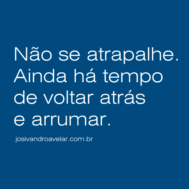 não se atrapalhe