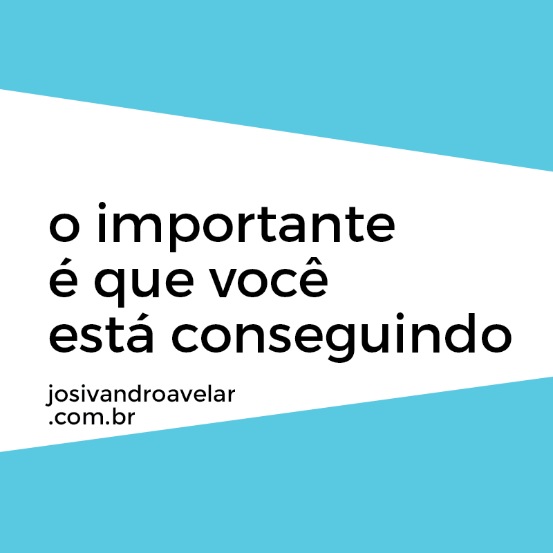 o importante é que você está conseguindo