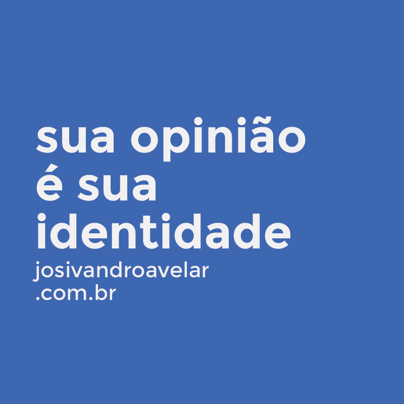 sua-opiniao-e-sua-identidade