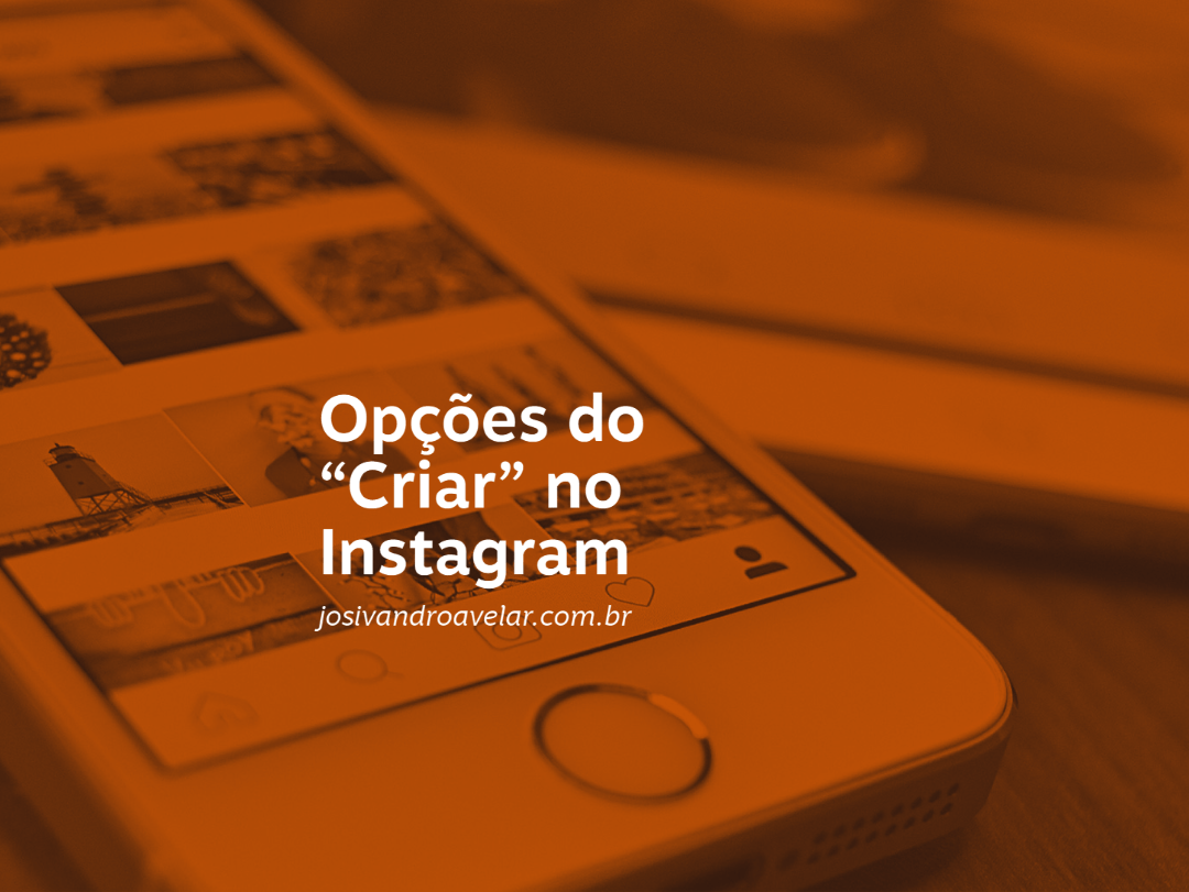 Opções do "Criar" no Instagram