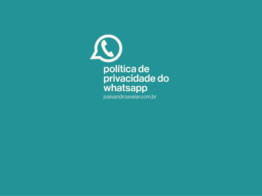 WhatsApp segue esclarecendo sua política de privacidade