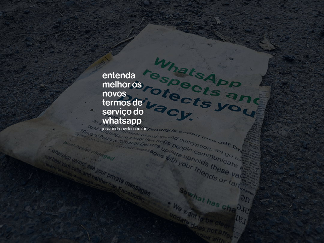 Entenda melhor os novos termos de uso do WhatsApp