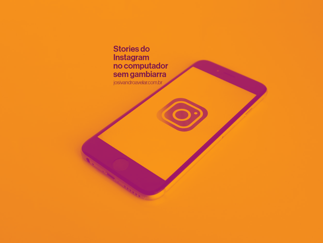 Como postar stories do Instagram no computador sem gambiarra