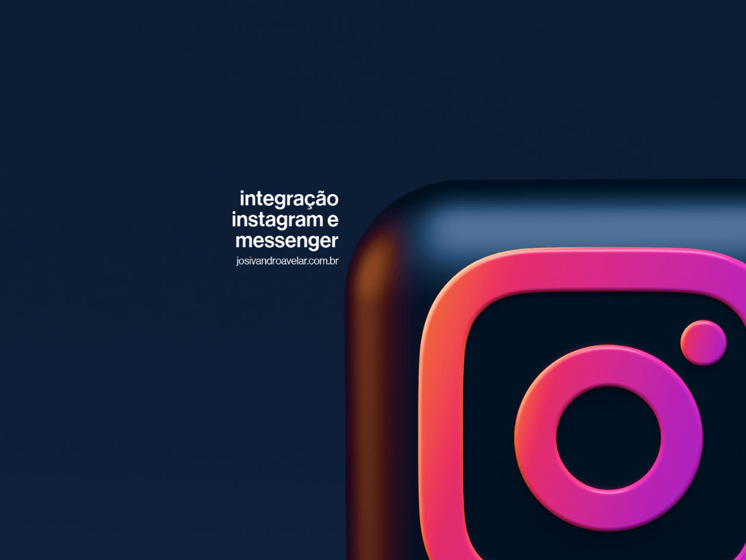Integração Instagram e Messenger