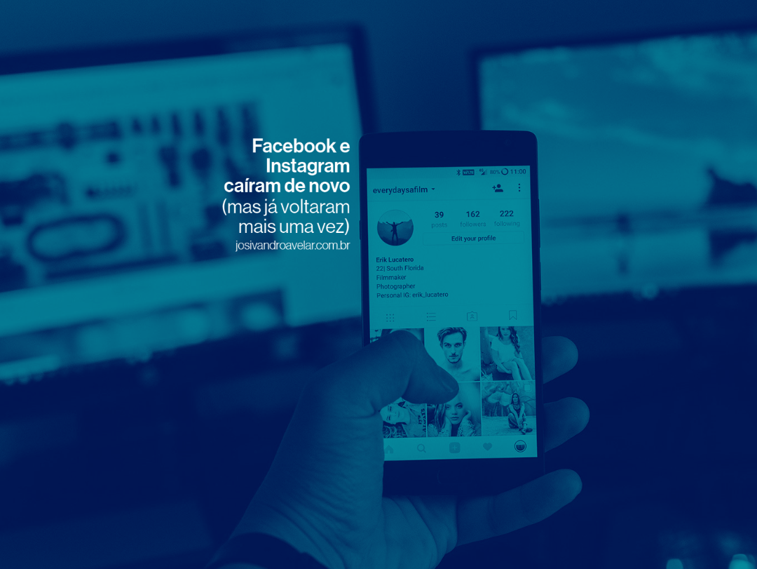 Facebook e Instagram caíram de novo (mas já voltaram mais uma vez)