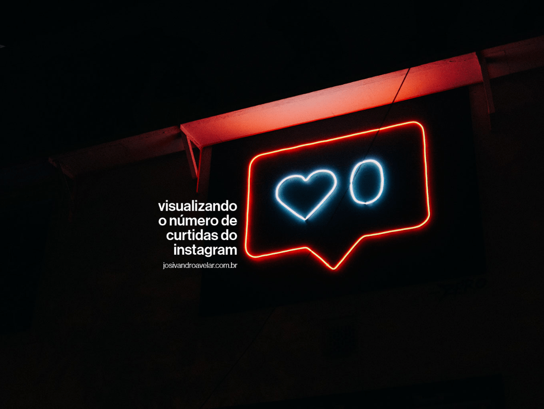 Visualizando o número de curtidas no Instagram