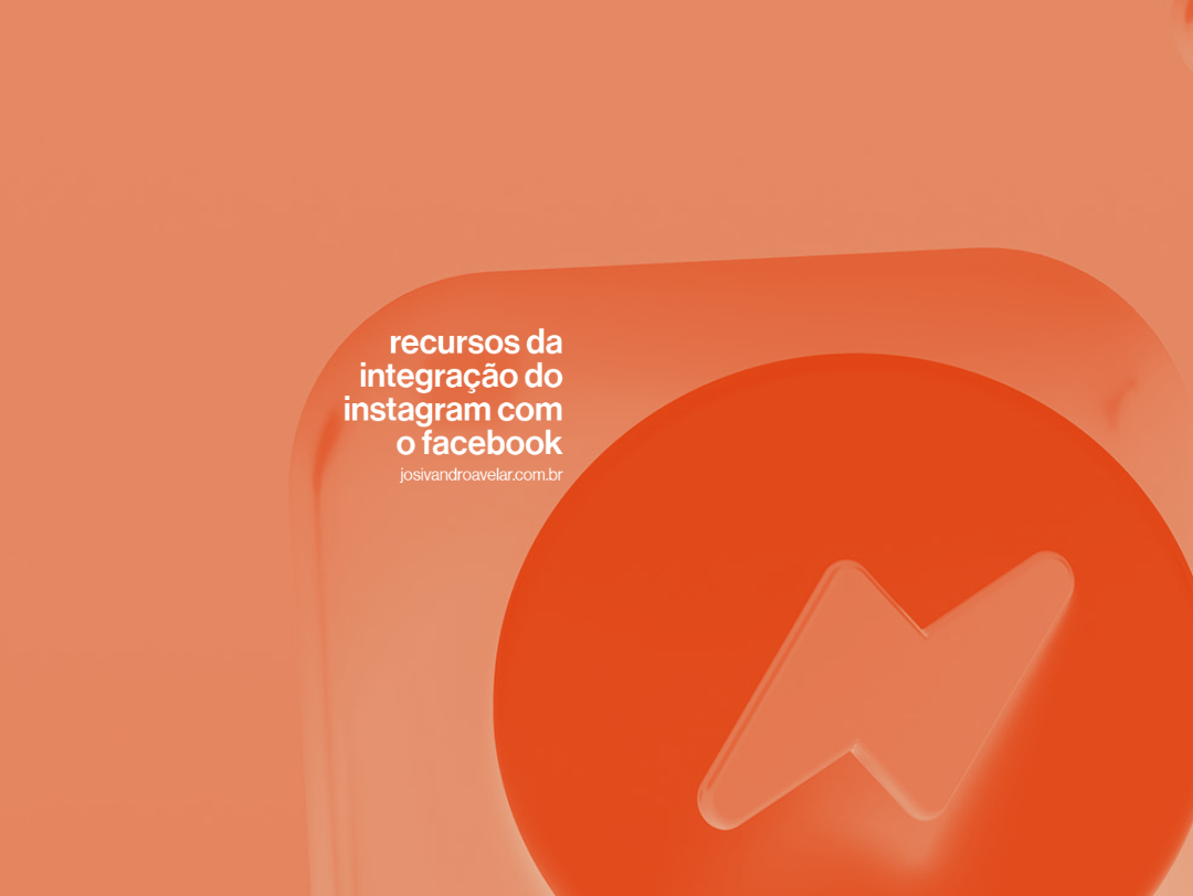 Recursos da integração do Instagram com o Messenger