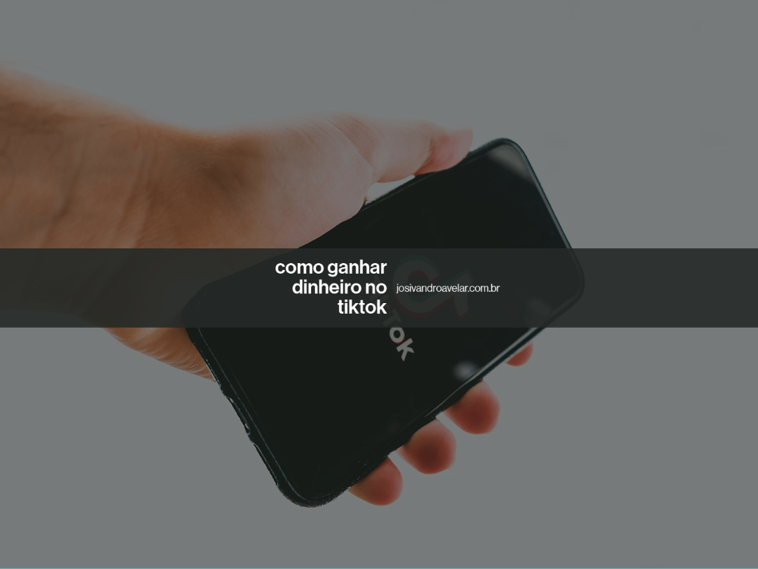 Como ganhar dinheiro no TikTok