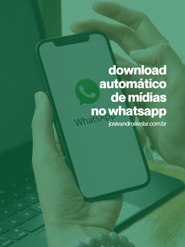 Download automático de mídias no WhatsApp