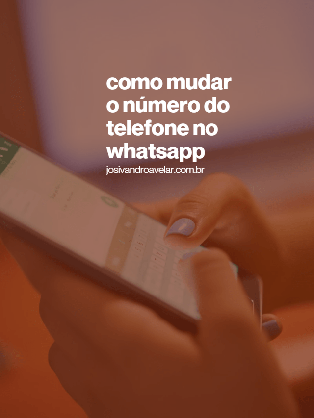 Como mudar o número do telefone no WhatsApp
