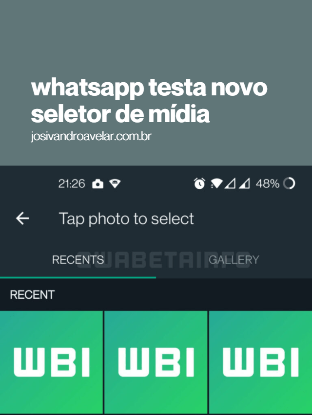 WhatsApp testa novo seletor de mídia