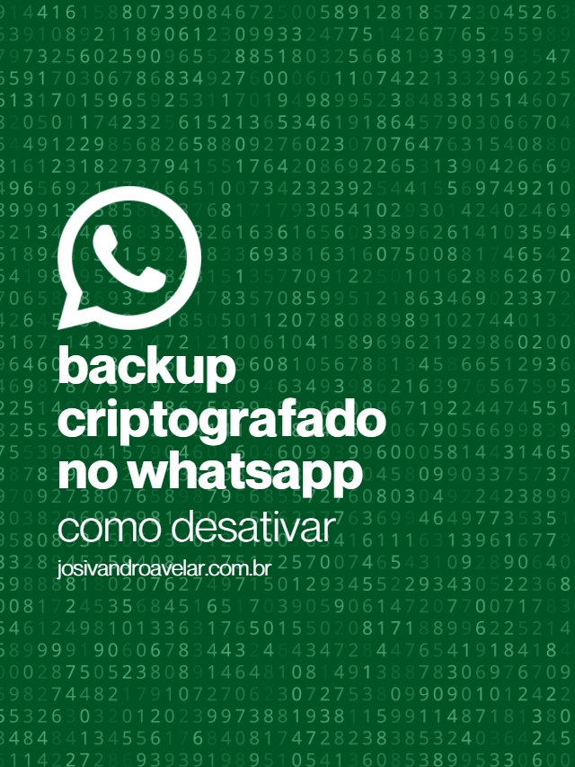 Desativar o backup criptografado no WhatsApp
