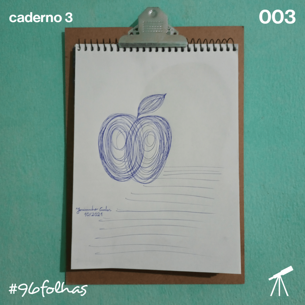 #96folhas- Sob a perspectiva de uma maçã 1 Enxergando o mundo sob a perspectiva de uma maçã, desenhada em caneta esferográfica.