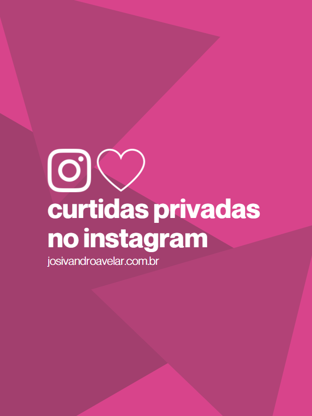Curtidas privadas no Instagram