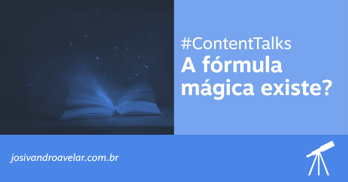 #ContentTalks: a fórmula mágica existe?