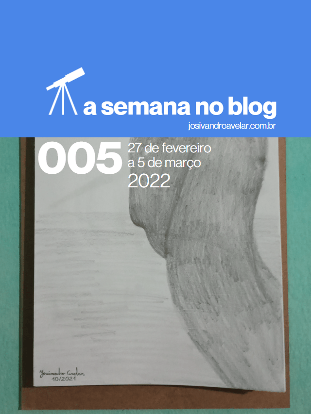 A semana no blog- 27 de fevereiro a 5 de março de 2022