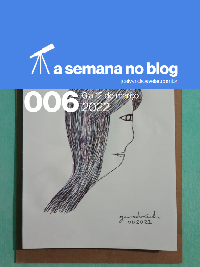 A semana no blog- 6 a 12 de março de 2022